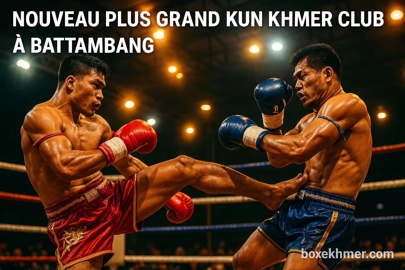 Nouveau club de boxe Kun Khmer à Battambang (ouverture 2025)