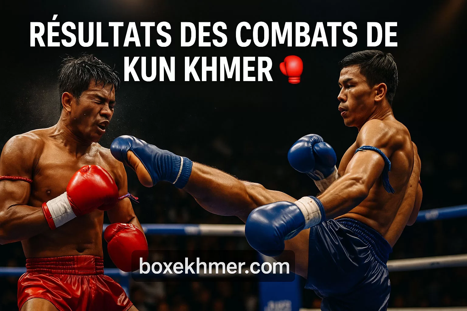 Résultats des combats de Kun Khmer KKB