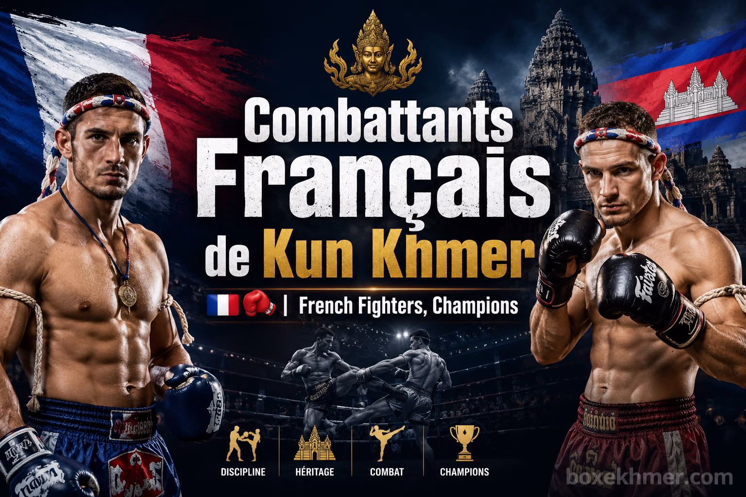 Combattants Français de Kun Khmer | French Fighters & អ្នកប្រដាល់បារាំងគុនខ្មែរ
